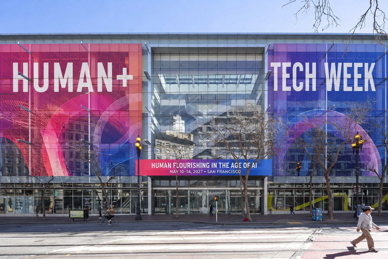 945 Market Street in San Francisco wrapped in Human+Tech Week 2027 building graphics reading Human Flourishing in the Age of AI, May 10–14, 2027.